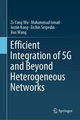 Efficient Integration of 5G and Beyond Heterogeneous Networks, Zi-Yang Wu