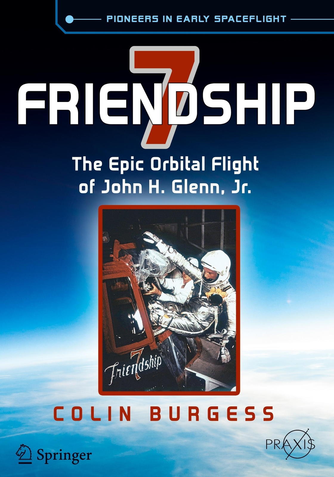 Thumbnail - Friendship 7 The Epic Orbital Flight Of John H. Glenn, Jr. Colin