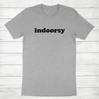 Indoorsy Shirt Homebody Unisex Indoor Tee T-Shirt Cute Gifts for Introverts