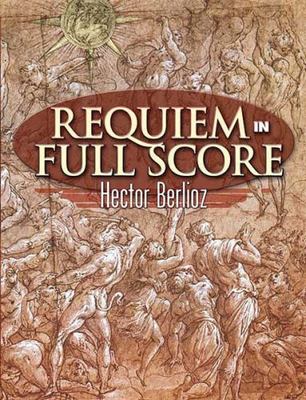Requiem in Full Score (Dover Music Scores), Berlioz, Hector,Opera and Choral Sco