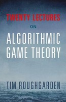 Twenty Lectures On Algorithmic Game Theory Tim Roughgarden Taschenbuch Englisch