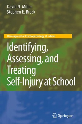 David N. Miller (u. a.) | Identifying, Assessing, and Treating Self-Injury at...