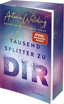 Tausend Splitter zu dir - Based on Lenas True Story: Ro... | Buch | Zustand gut