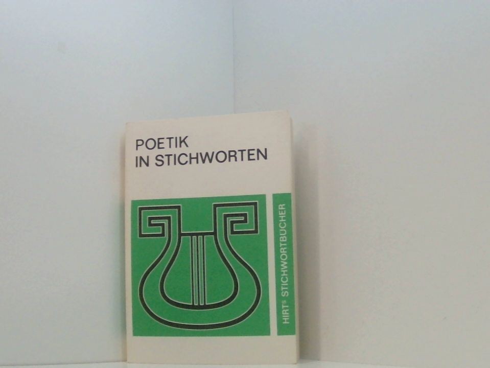 Poetik in Stichworten. Literaturwissenschaftliche Grundbegriffe. Eine Einführung - Braak, Ivo