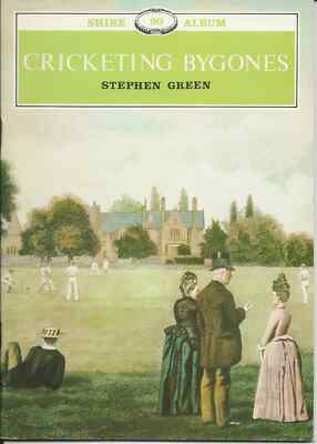 Cricket, Cricketing Bygones, Softback Edition, von Stephen Green, Shire 90 Album