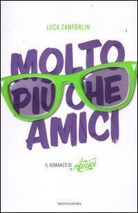 Molto più che Amici. Il romanzo di «Amici» von Zanf... | Buch | Zustand sehr gut