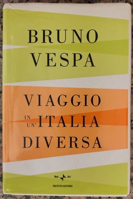 Viaggio in un'Italia diversa di Bruno Vespa - Editore: Mondadori, 2008