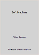 Soft Machine by William Burroughs