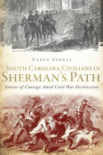 Karen Stokes South Carolina Civilians In Sherman's Pat (taschenbuch)