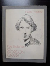 Five Sketches on Gordon Craig by Peter Loeffler- Cranach Press - Hard Cover - DJ