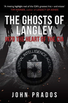 The Ghosts of Langley: Into the Heart of the CIA - Paperback / softback NEW Prad
