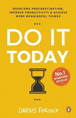 Do It Today Overcome Procrastination Improve Productivity & Achieve more Meaning