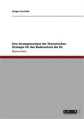 Eine Strategieanalyse der Thematischen Strategie f�r den Bodenschutz der EU (Pap