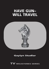 Have Gun--Will Travel by Gaylyn Studlar: Used