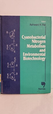 Cyanobacterial Nitrogen Metabolism and Environmental Biotechnology by Ashwani K.