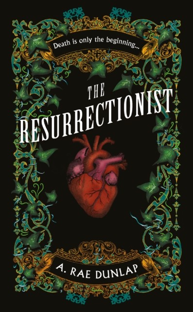 The Resurrectionist by A. Rae Dunlap (Hardback Book)