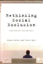 Rethinking Social Exclusion : The End of the Social?, Paperback by Winlow, Si...
