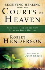 Receiving Healing from the Courts of Heaven: Removing Hindrances that Del - GOOD