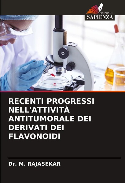 M. Rajasekar | Recenti Progressi Nell'attivitÀ Antitumorale DEI Derivati Dei...-image