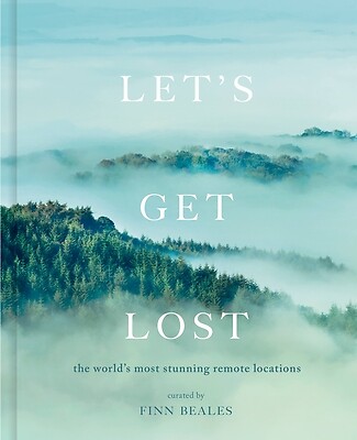 Let's Get Lost The World's Most Stunnin Finn Beales Hardcover