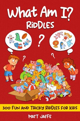 What Am I Riddles? 300 Fun and Tricky Riddles Volume One - Perfect for family