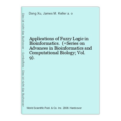 Applications of Fuzzy Logic in Bioinformatics. (=Series on Advances in Bioinform