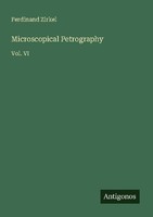 Microscopical Petrography Ferdinand Zirkel