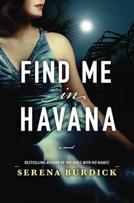 Find Me in Havana: A Novel - Paperback, by Burdick Serena - Very Good