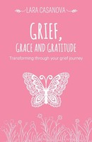Lara Casanova | Grief, Grace And Gratitude | Taschenbuch | Englisch (2018)