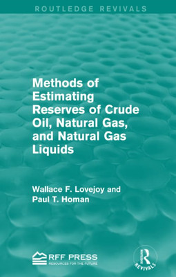 Methods of Estimating Reserves of Crude Oil, Natural Ga -  NEW Paul T. Homan,  2