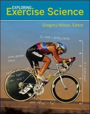 EXPLORING EXERCISE SCIENCE By Wilson Associate Professor Gregory S. P.e.d. *NEW*