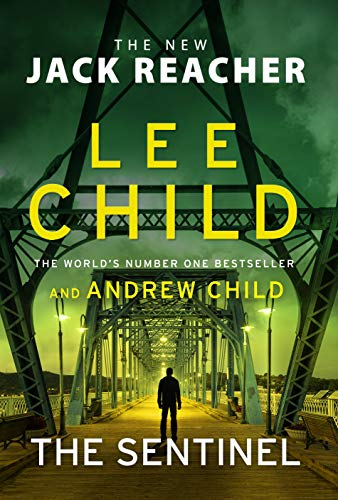 The Sentinel: (Jack Reacher 25) by Lee Child, Andrew Child (Hardcover, 2020)
