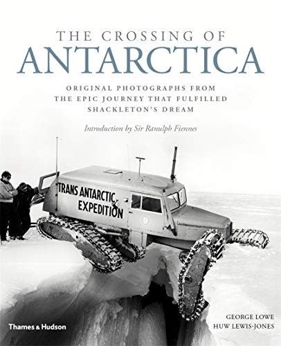 The Crossing of Antarctica: Original Photographs from the Epic