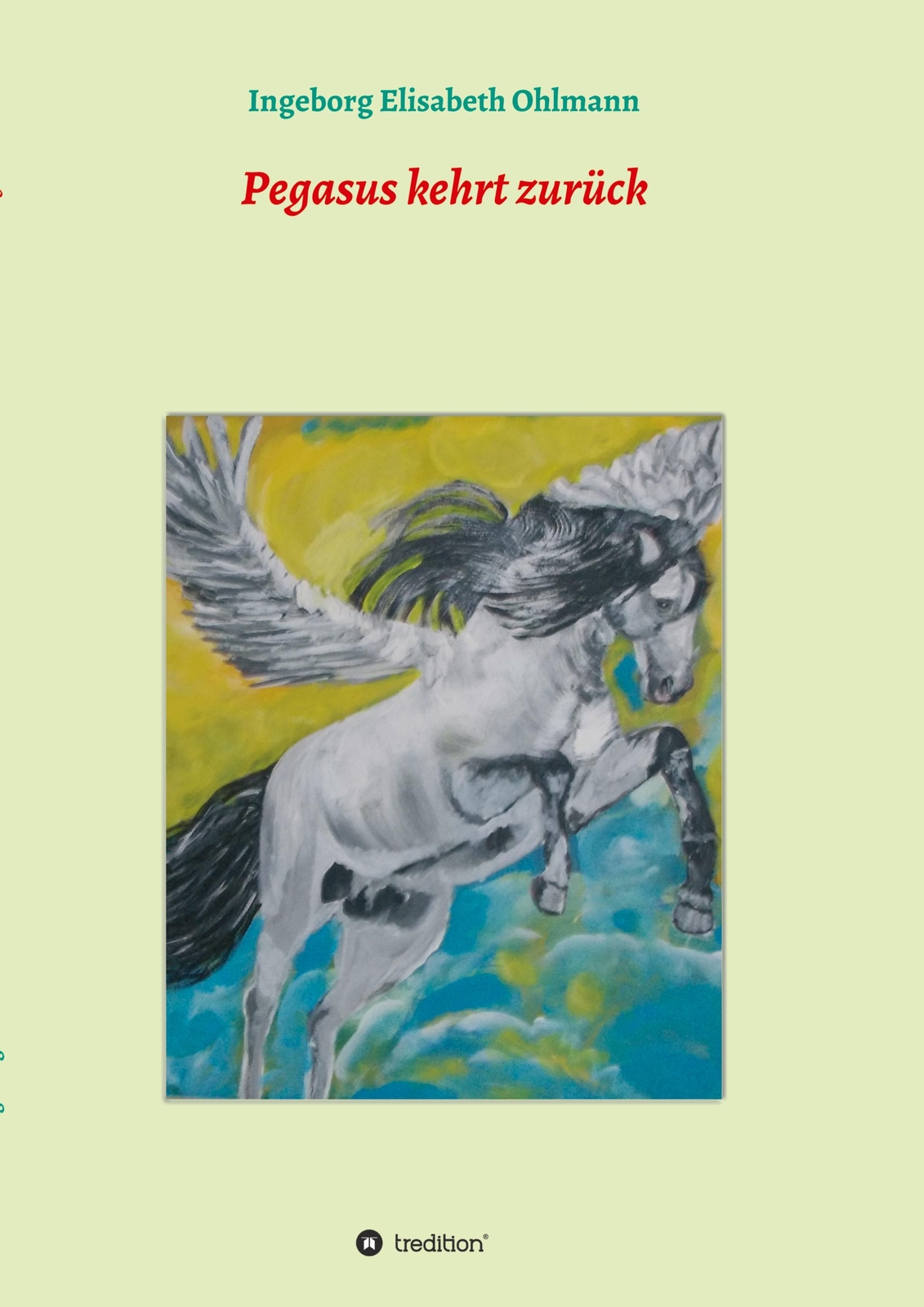 Thumbnail - Pegasus Kehrt Zurück | Ingeborg Elisabeth Ohlmann | Taschenbuch |