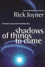 Shadows of Things to Come: A Prophetic..., Joyner, Rick