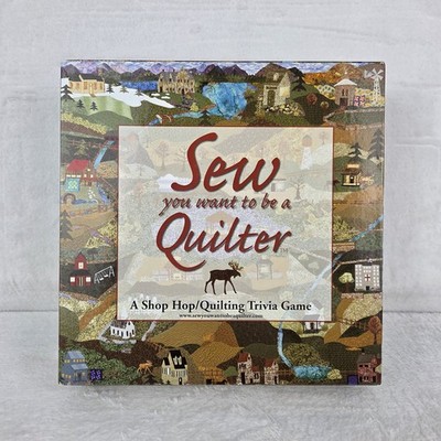 Sew You Want To Be A Quilter Board Game Complete Shop Hop Trivia - Basically New