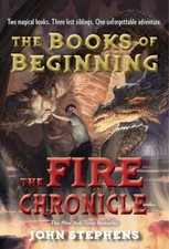 The Fire Chronicle (Books of Beginning) - paperback Stephens, John