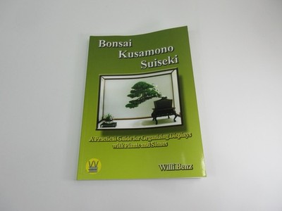 Bonsai Kusamono Suiseki A Practical Guide For Organizing Displays