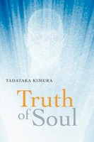 Truth Of Soul Tadataka Kimura Taschenbuch Englisch 2011 AuthorHouse UK