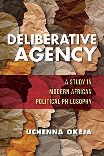 Deliberative Agency: A Study in Modern African . Okeja**