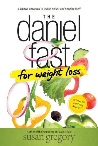 The Daniel Fast for Weight Loss by Susan Gregory - 9781496407481