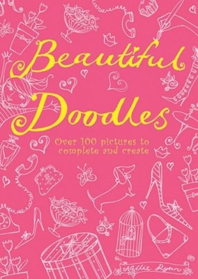 Beautiful Doodles : Over 100 Pictures to Complete and Create Nell