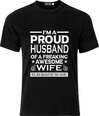 ICH BIN EIN STOLZER EHEMANN EINER VERDAMMTEN TOLLEN FRAU PARTYGESCHENK GESCHENK BAUMWOLLE T-SHIRT