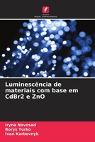 Iryna Novosad (U. A.) | LuminescêNcia De Materiais Com Base Em Cdbr2 E Zno