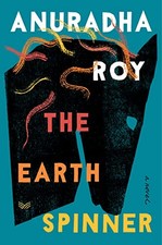 The Earthspinner: A Novel by Roy, Anuradha
