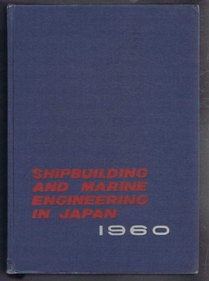 Shipping: Shipbuilding and Marine Engineering in Japan 1960 Year Book 1960