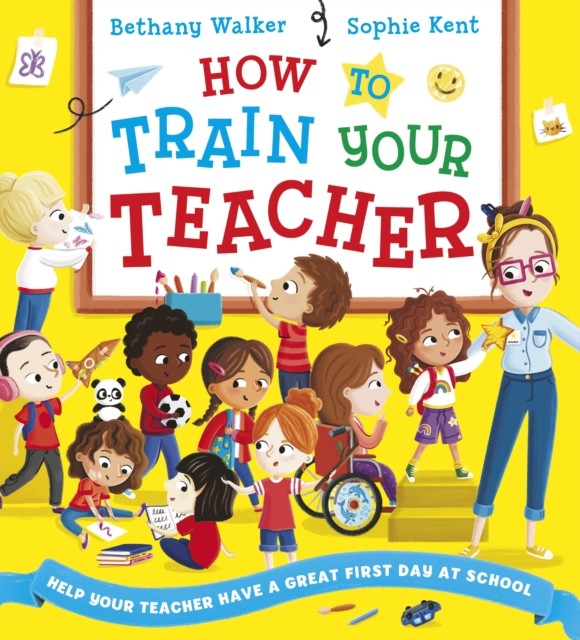 How To Train Your Teacher by Bethany Walker (Paperback Book)