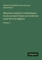 MéMoires Complets Et Authentiques Du Duc De Saint-Simon Sur Le SièCle De Louis X