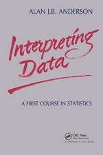 Interpreting Data: A First Course in Statistics by Alan J.B. Anderson (English) 