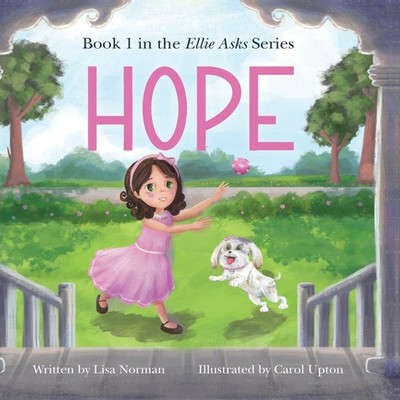 HOPE Book 1 in the ''Ellie Asks'' series Lisa Norman Hardcover Lisa